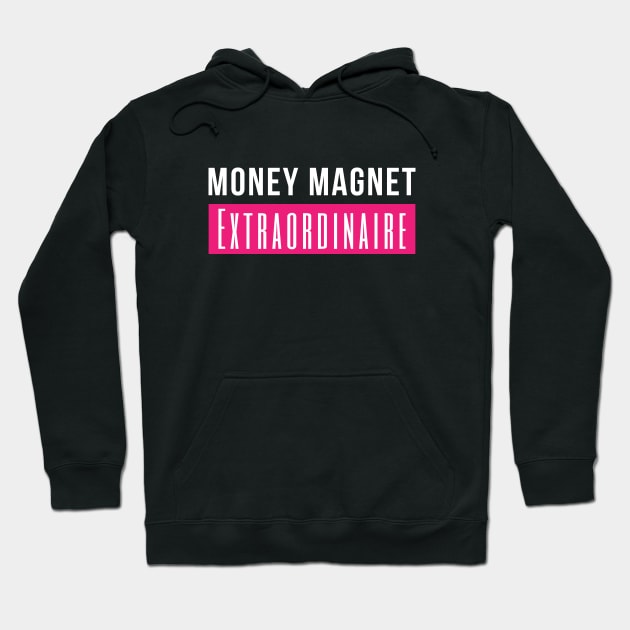 Money Magnet Extraordinaire Hoodie by TimTheSheep